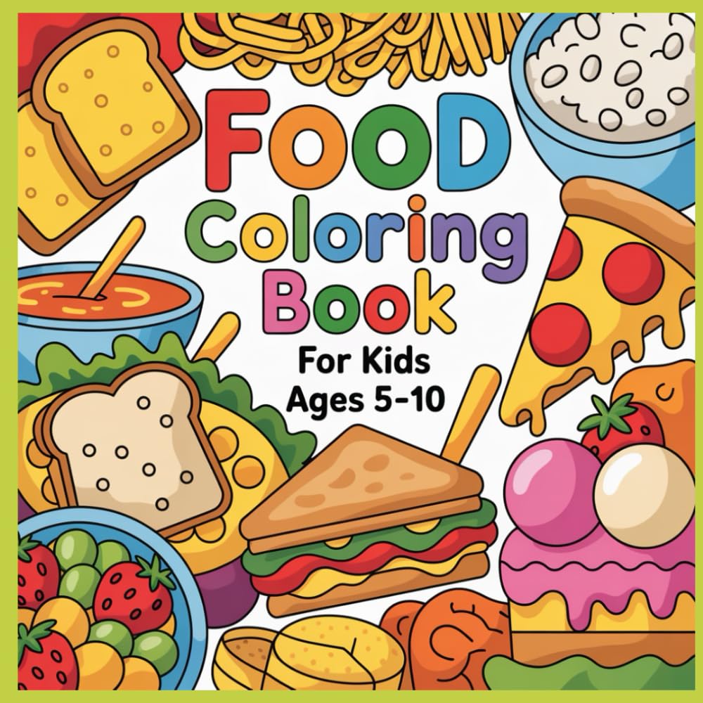 Food Coloring Book for Kids Ages 5–10: Simple and Fun Food Coloring Pages for Children