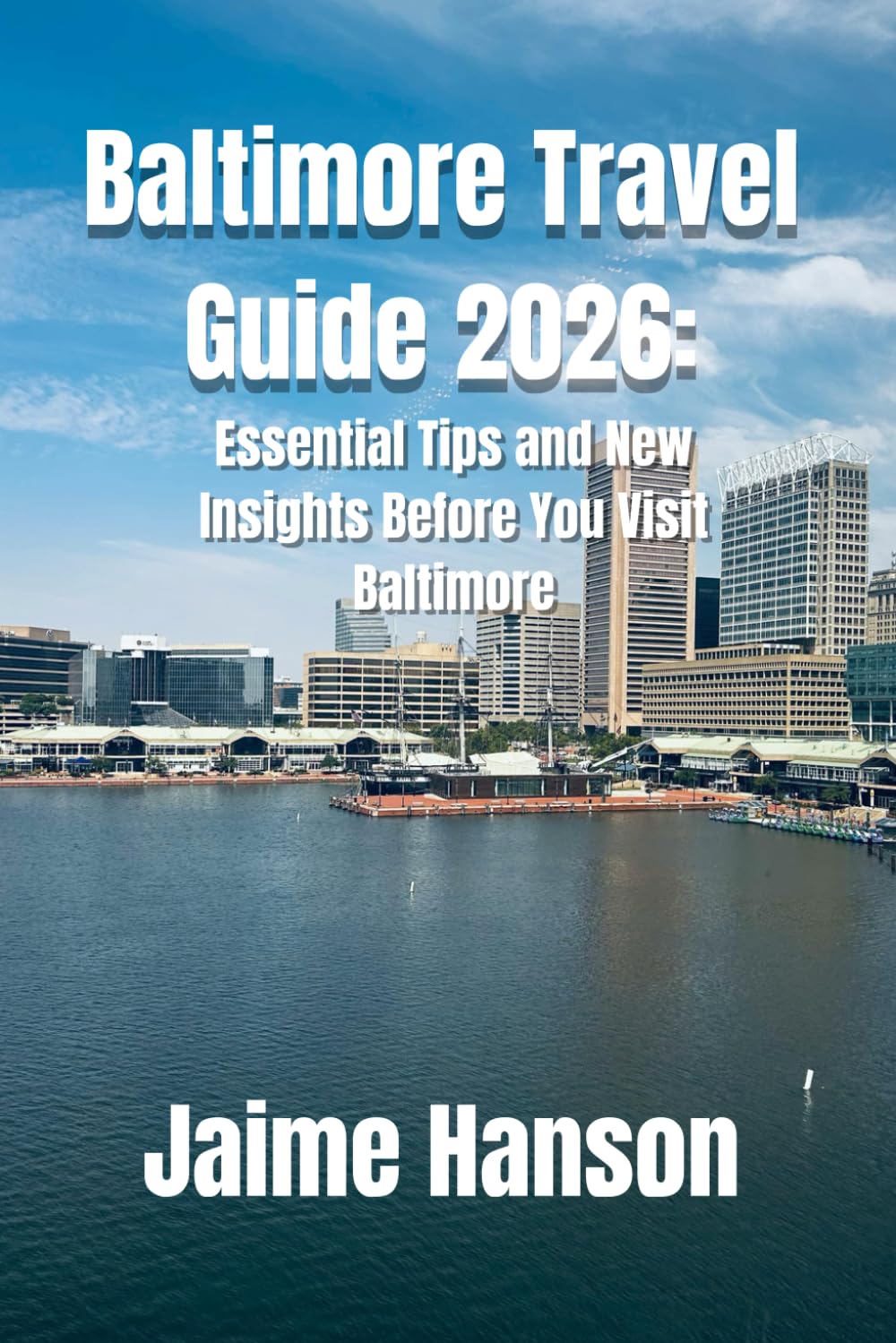 Baltimore Travel Guide 2026: Essential Tips and New Insights Before You Visit Baltimore