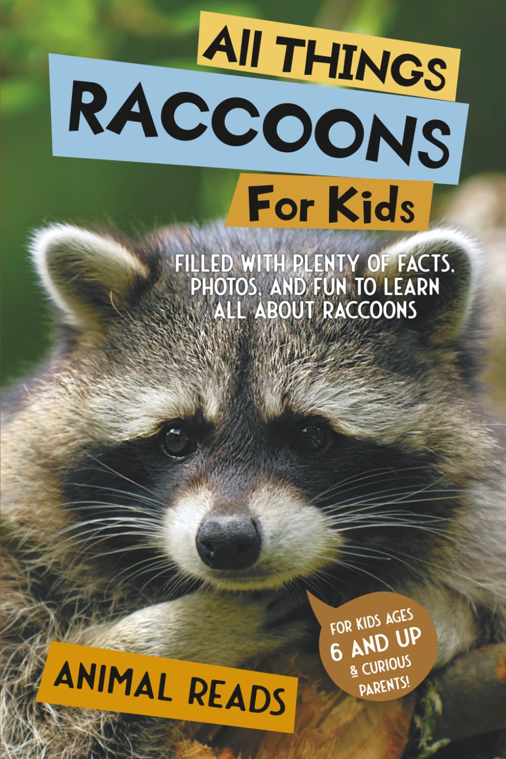 All Things Raccoons For Kids: Filled With Plenty of Facts, Photos, and Fun to Learn all About Raccoons