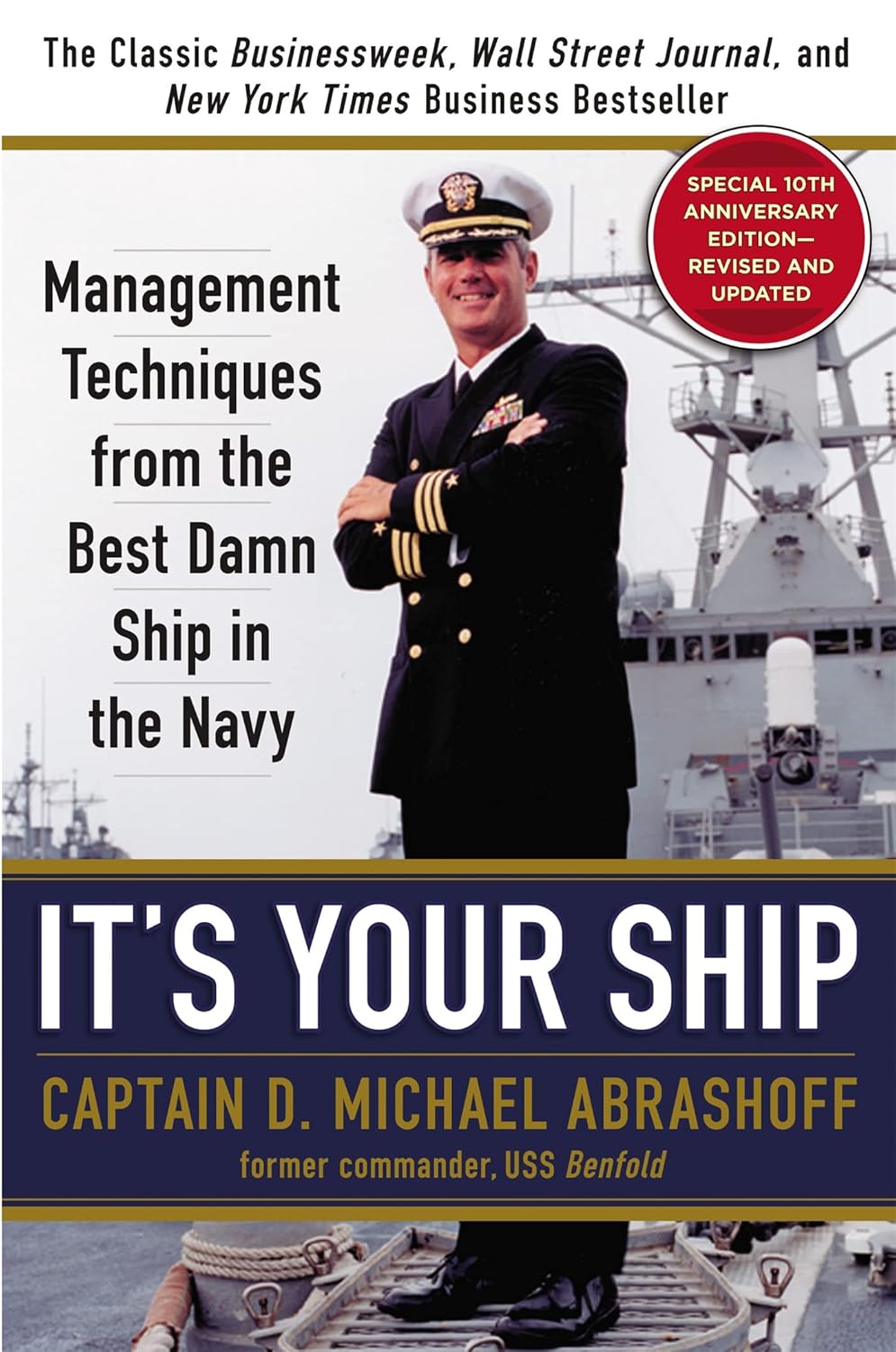 It's Your Ship by Captain D. Michael Abrashoff: Proven Navy Leadership Techniques for Business Success, 10th Anniversary Edition