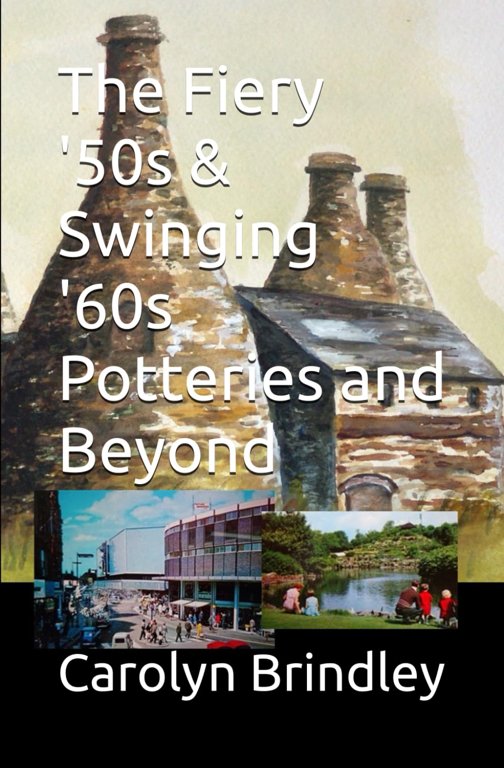 The Fiery '50s & Swinging '60s Potteries and Beyond