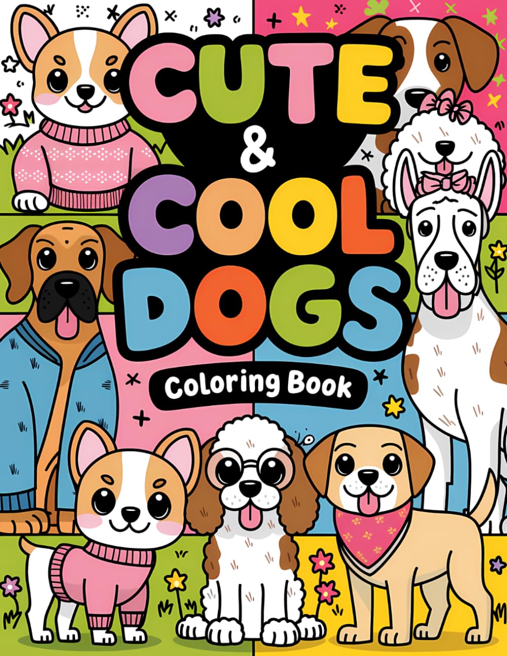 Cute & Cool Dogs Coloring Book: Playful Pups in Trendy Attire – 50 Pages for Relaxation and Fun