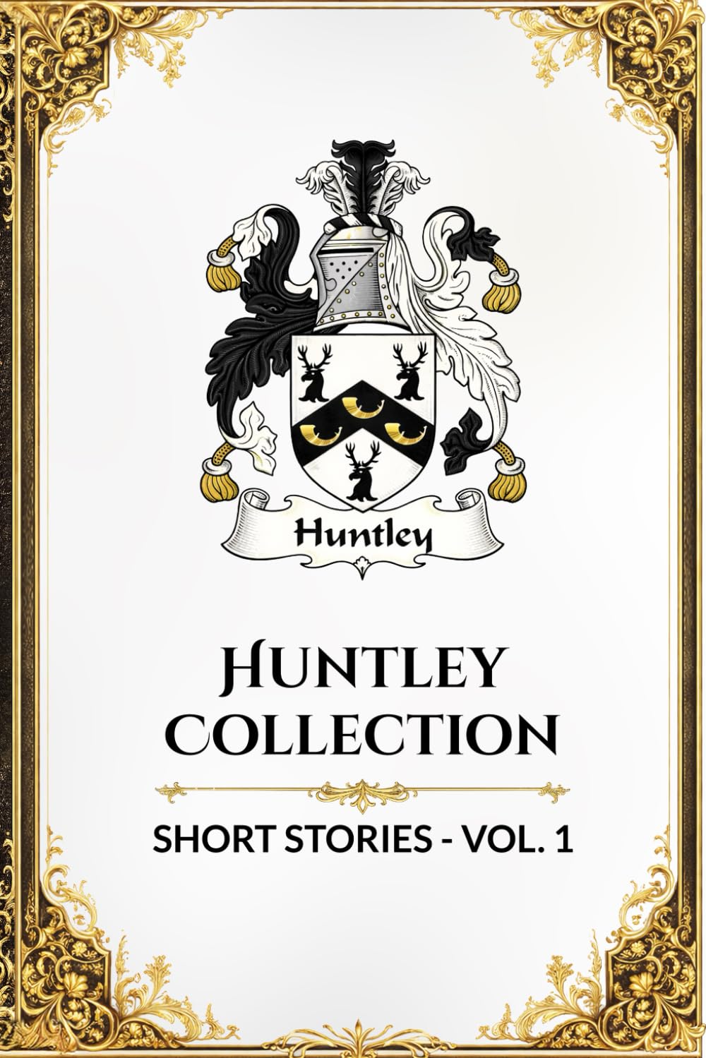 Huntley Collection: Short Stories: Volume 1