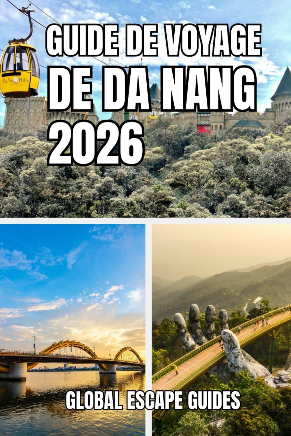 GUIDE DE VOYAGE DE DA NANG: Guide de voyage de Da Nang 2026 : Vie côtière, culture, cuisine et découverte intelligente du centre du Vietnam