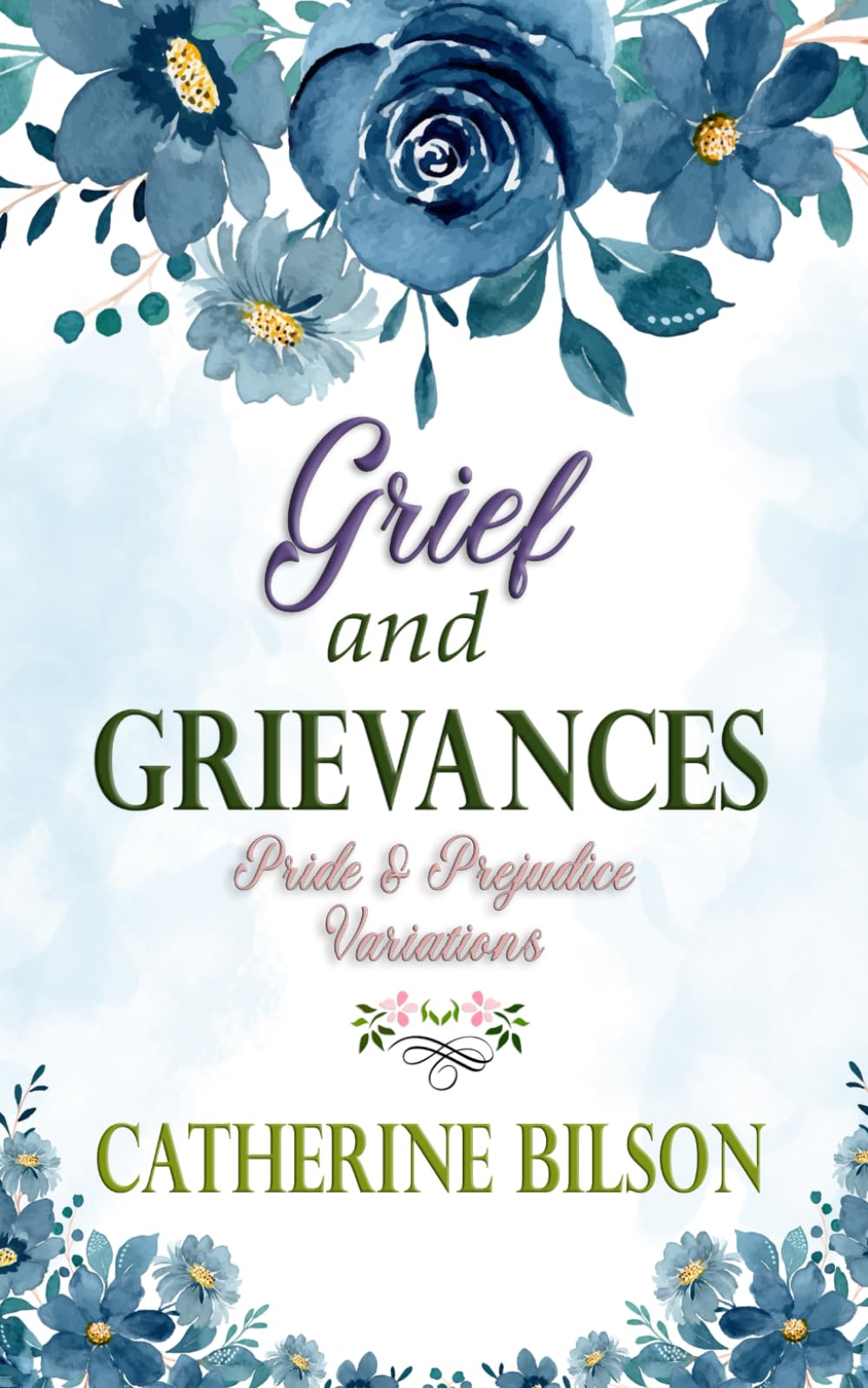 Grief and Grievances: A Pride & Prejudice Variation (Pride & Prejudice Variations)