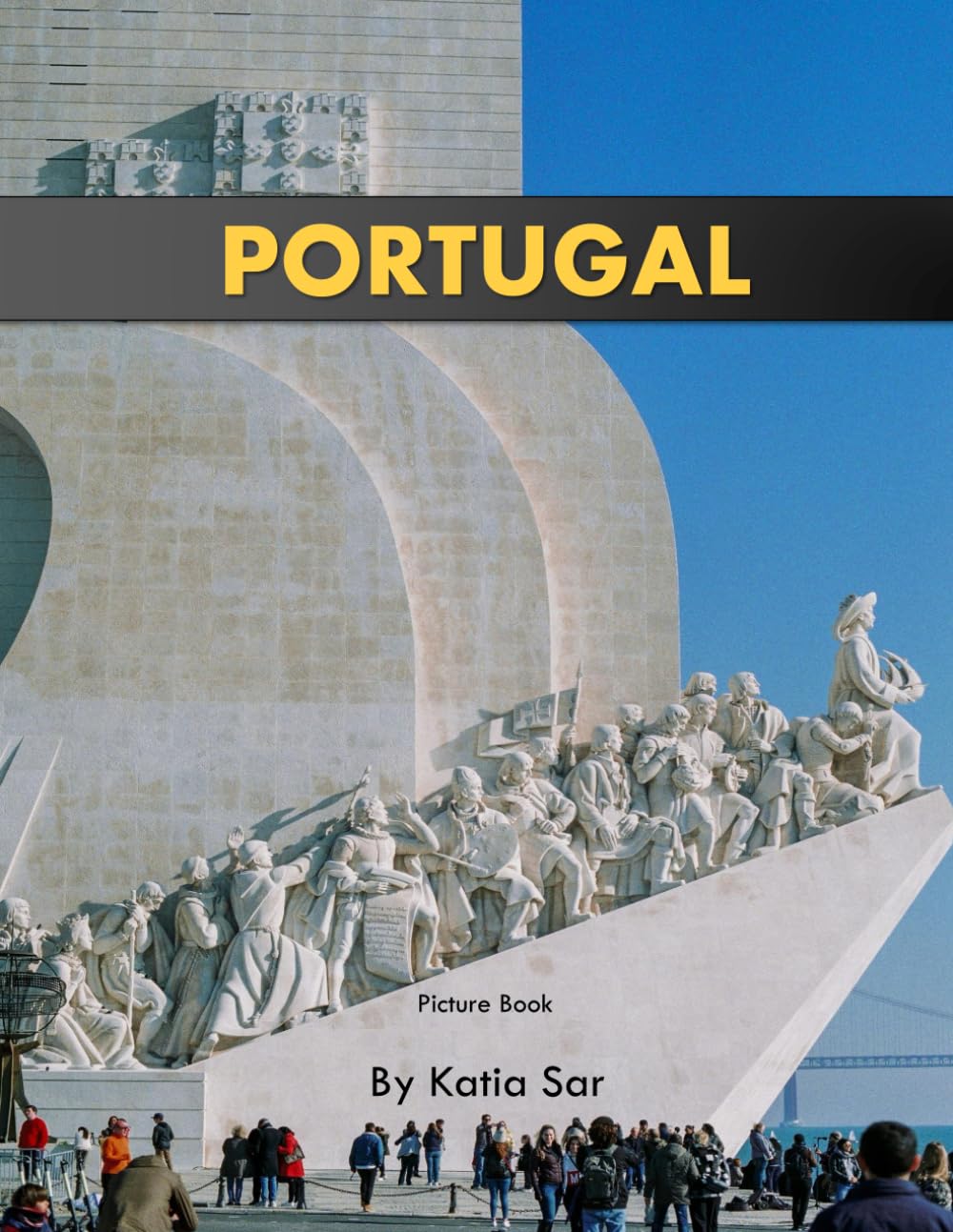 Portugal: A Perfect Coffee Table Picture Book - Travel and Tourism lovers.
