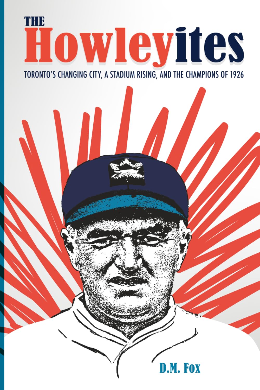 The Howleyites: Toronto’s Changing City, A Stadium Rising, and The Champions of 1926