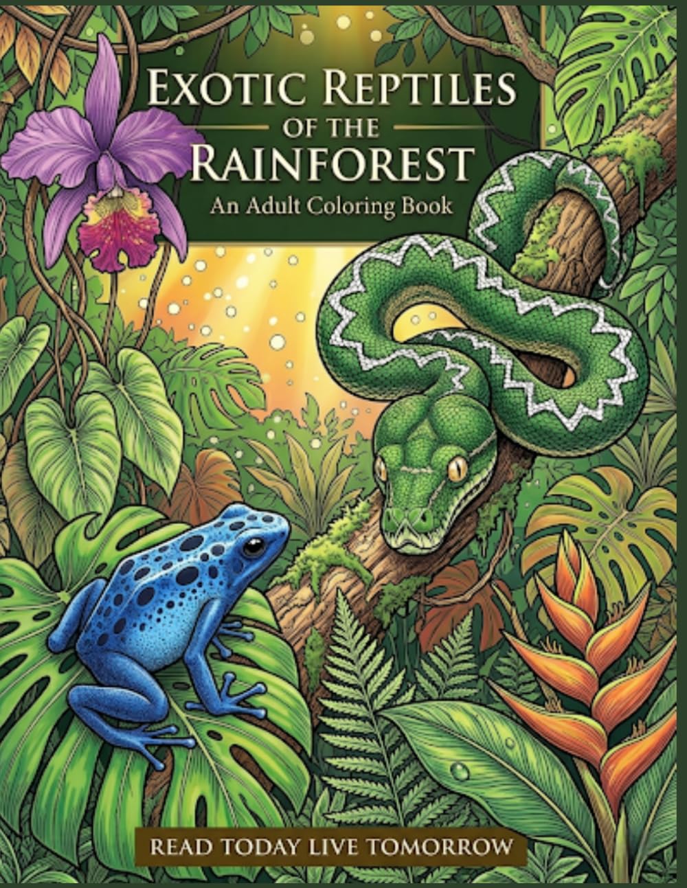 Exotic Reptiles of the Rainforest: An Adult Coloring Book: 50 Detailed Illustrations of Chameleons, Poison Dart Frogs, Boa Constrictors, and Tropical ... – A Realistic Wildlife Coloring Journey