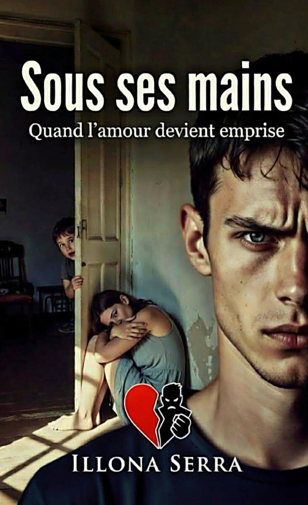 Sous ses mains: Quand l’amour devient emprise
