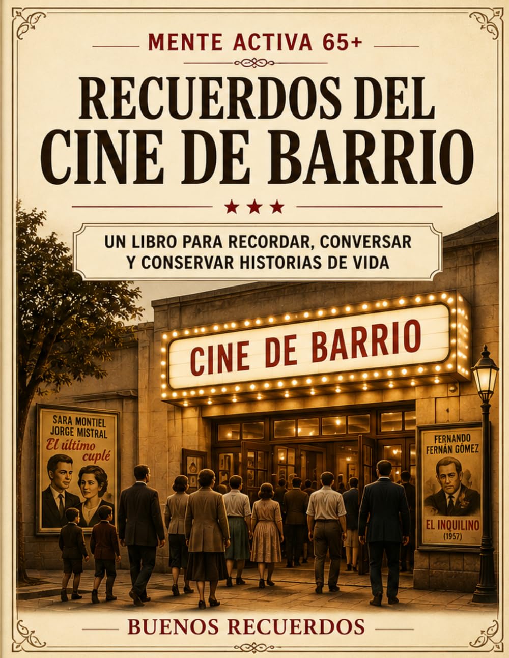 Recuerdos del Cine de Barrio: Un libro para recordar, conversar y conservar historias de vida (Mente Activa 65+)