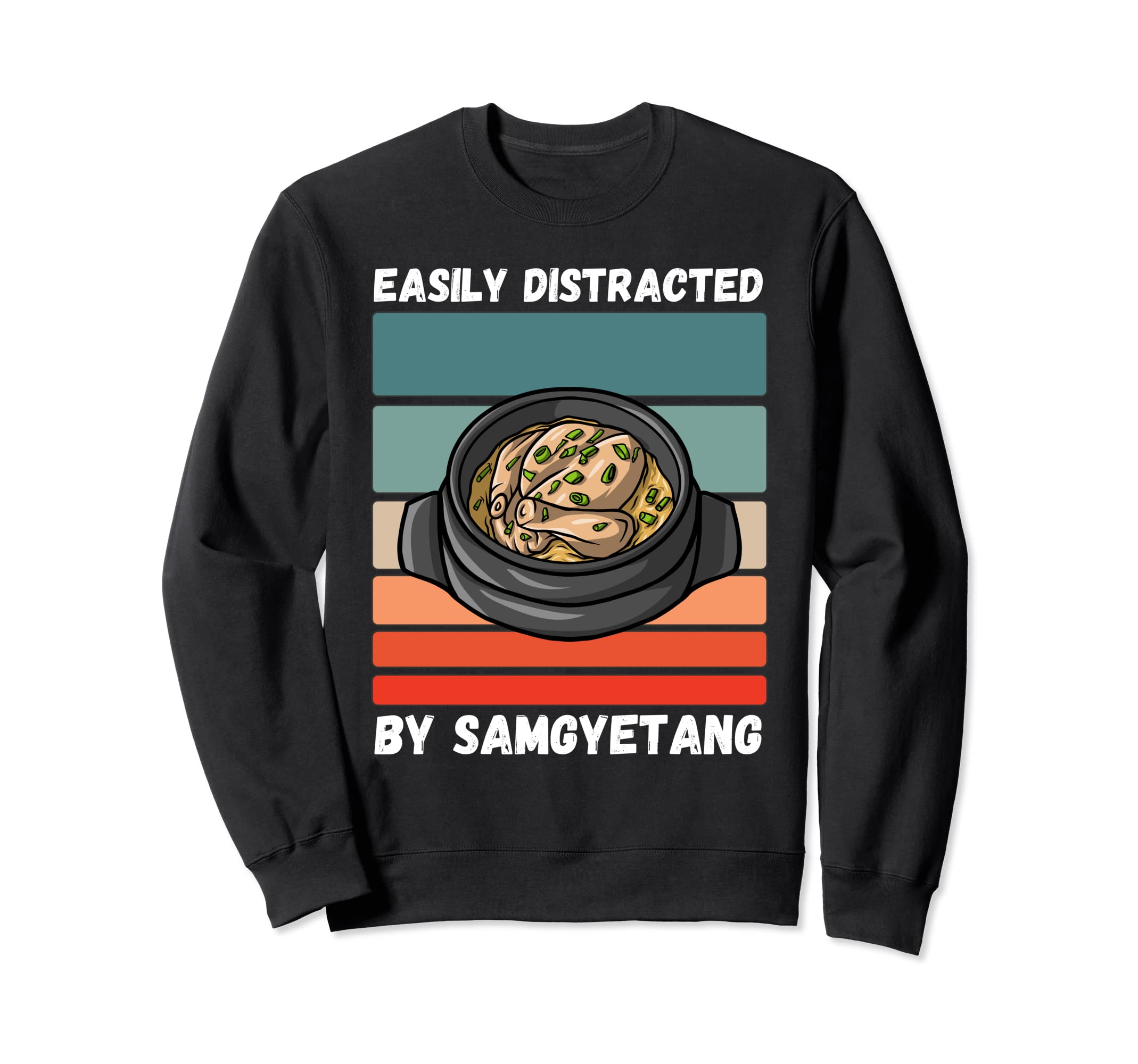 Vintage Easily Distracted By Samgyetang Retro Food lover Sweatshirt