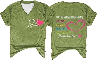 Funny T Shirts for Women Humor You Matter to The Person Behind MeYou are Amazing Beautiful and Enough. Remember That