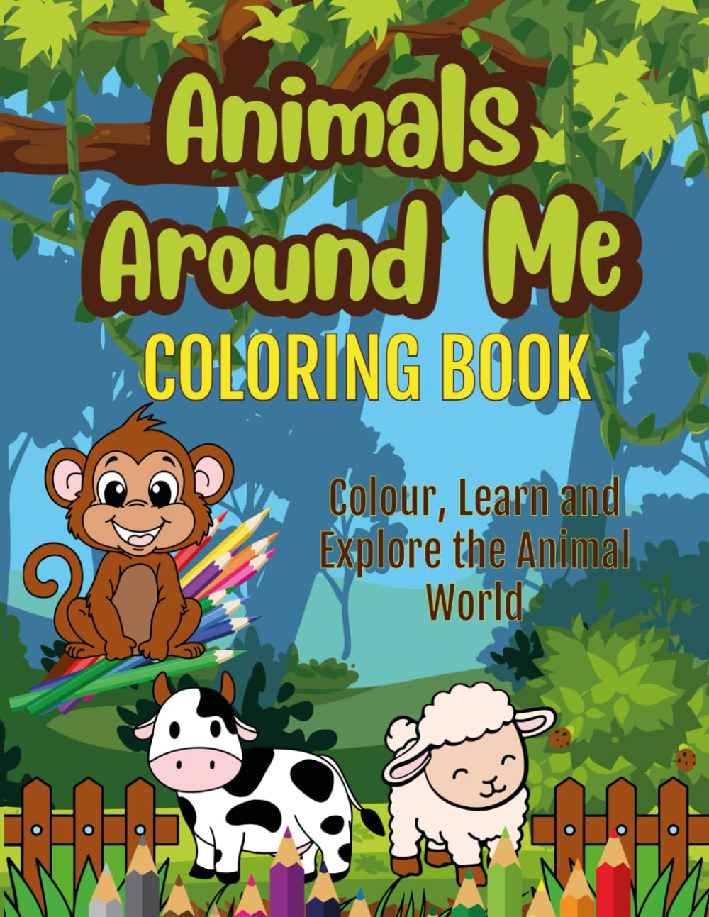 ANIMALS AROUND ME COLORING BOOK: Educational coloring pages with animals and their names for children