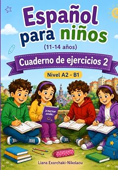 Espanol para ninos 11-14 anos - Nivel A2-B1 Cuaderno de ejercicios 2 Spanish Edition