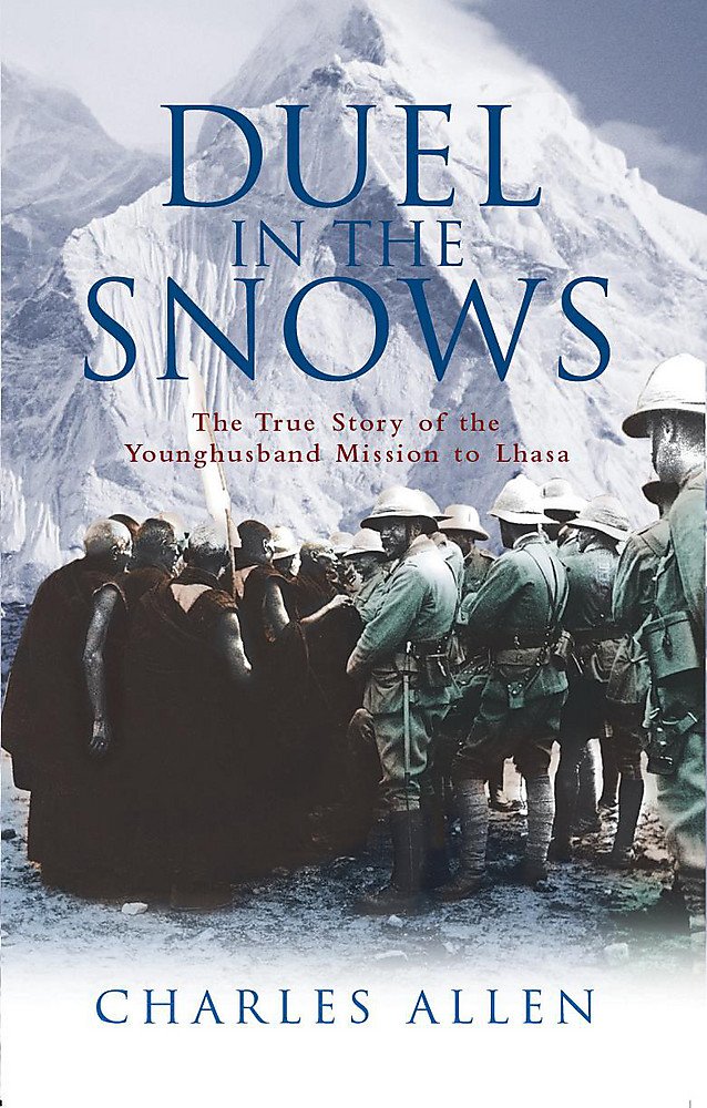 Buy Duel in the Snows: The True Story of the Younghusband Mission to Lhasa — BookShops.in