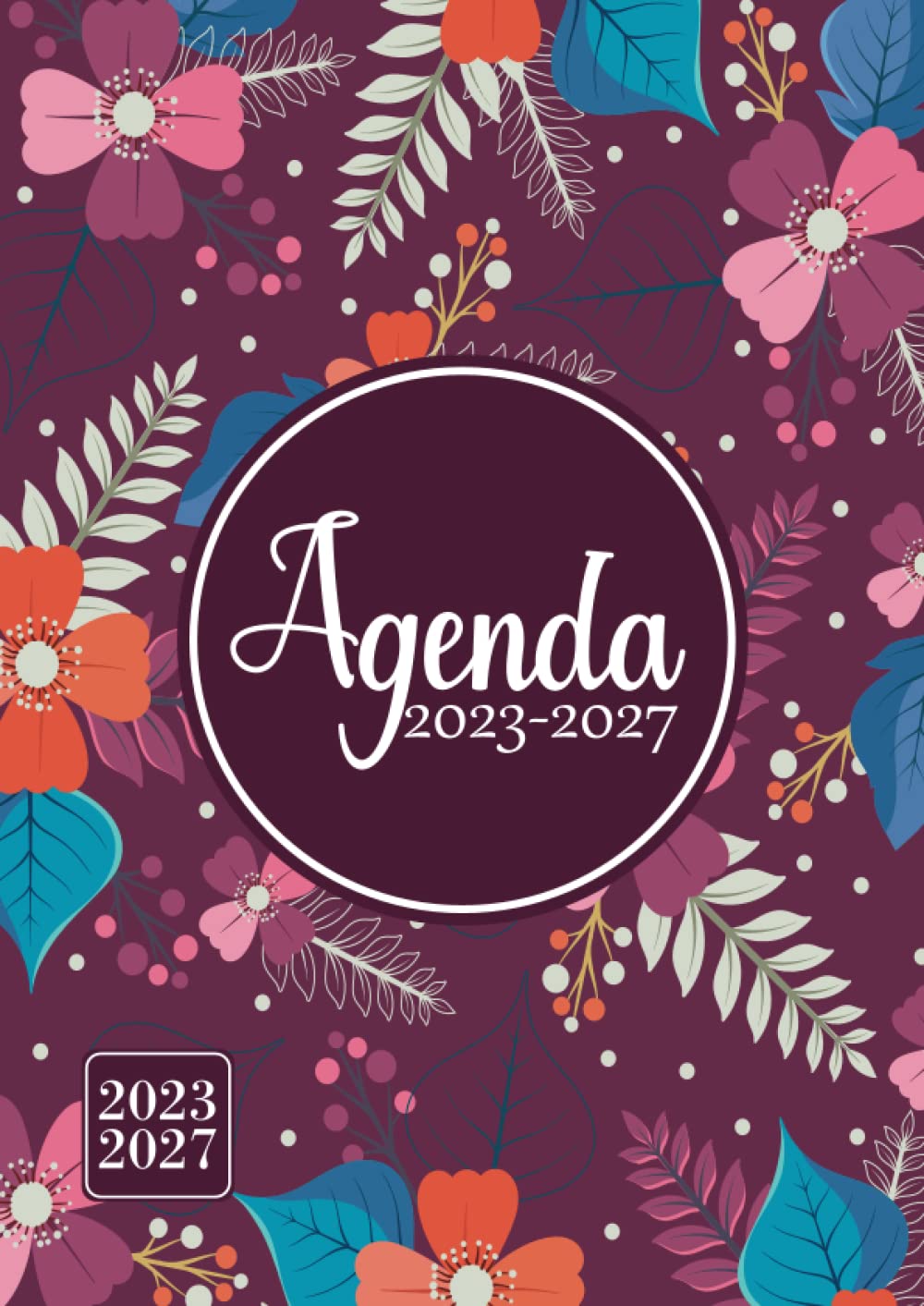 Agenda 60 Meses 2023-2027: Agenda Semanal por 5 Años, Agenda Mensual por 60 Meses, Calendario De Enero 2023 A Diciembre 2027, Planificador Mensual 2023-2027, Tamaño A4