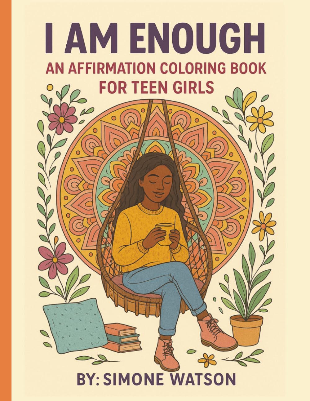 I Am Enough: An Affirmation Coloring Book for Teen Girls