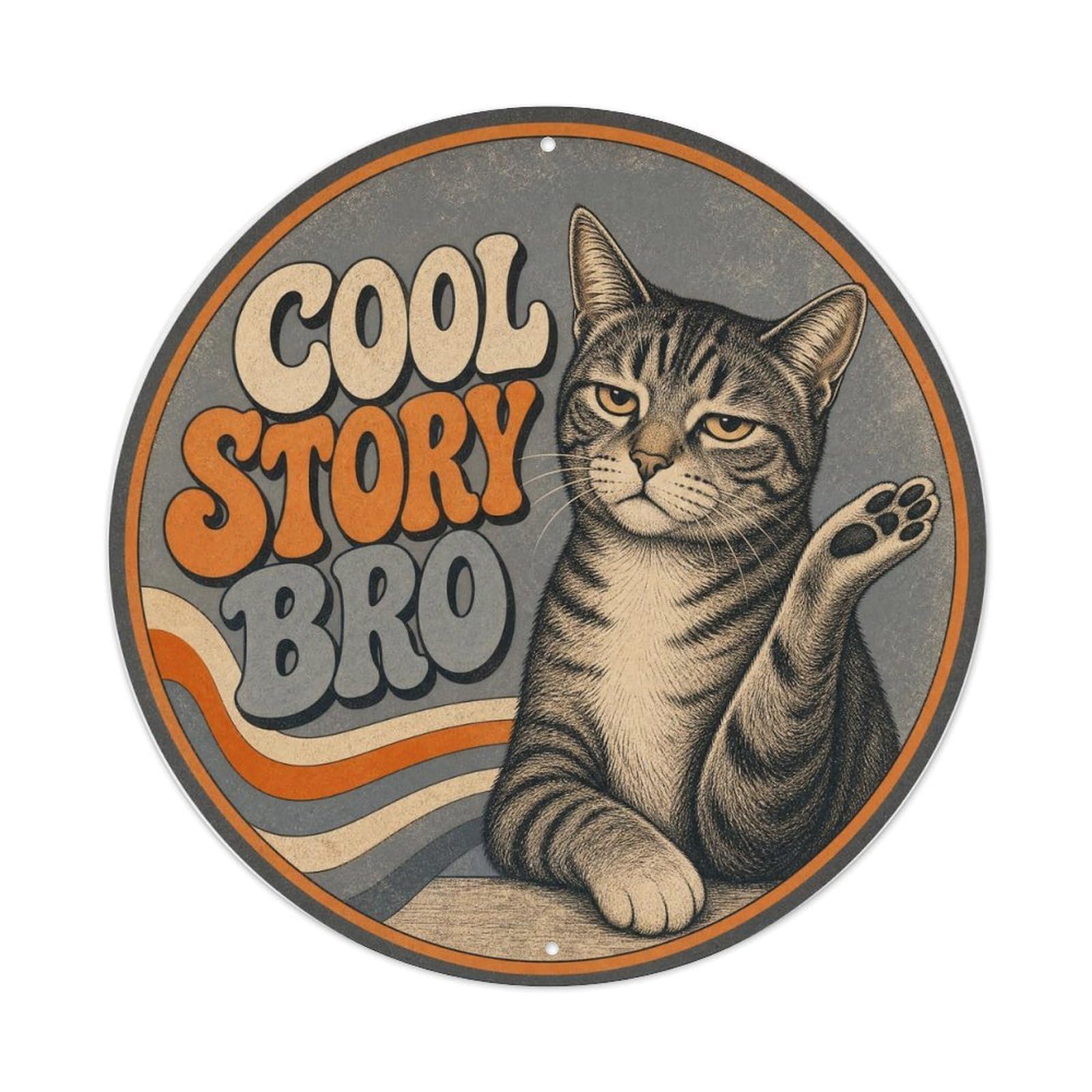Cat Cool Story Cute Pet Comic Cartoon Playful Pop Style Metal Tin Sign Plaque Wall Decor for Cafe, Man Cave, Club Bar, Office, Home Garden Round Metal Poster 8x8Inch