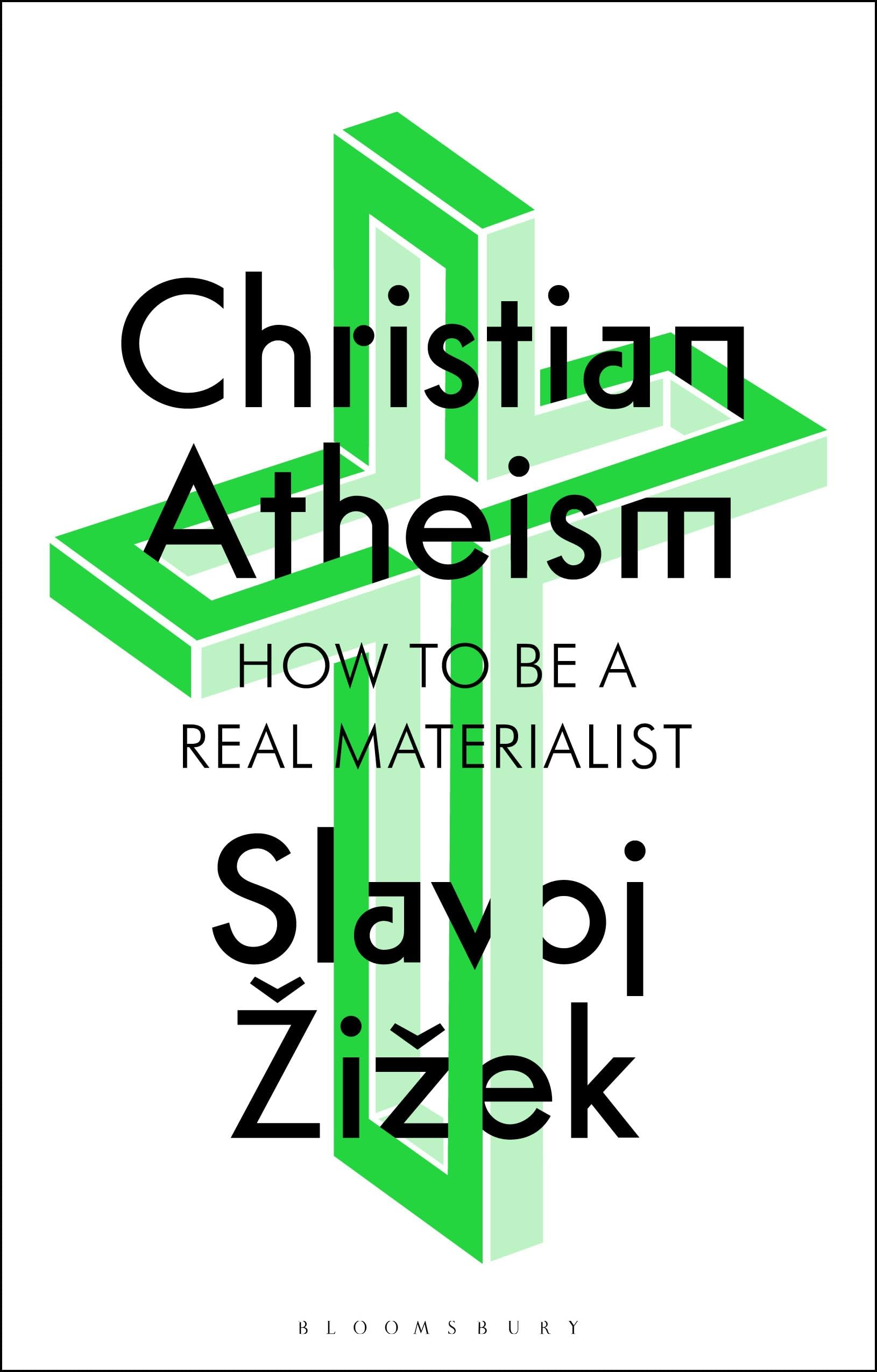 Christian Atheism: How to Be a Real Materialist Paperback – 4 April 2024