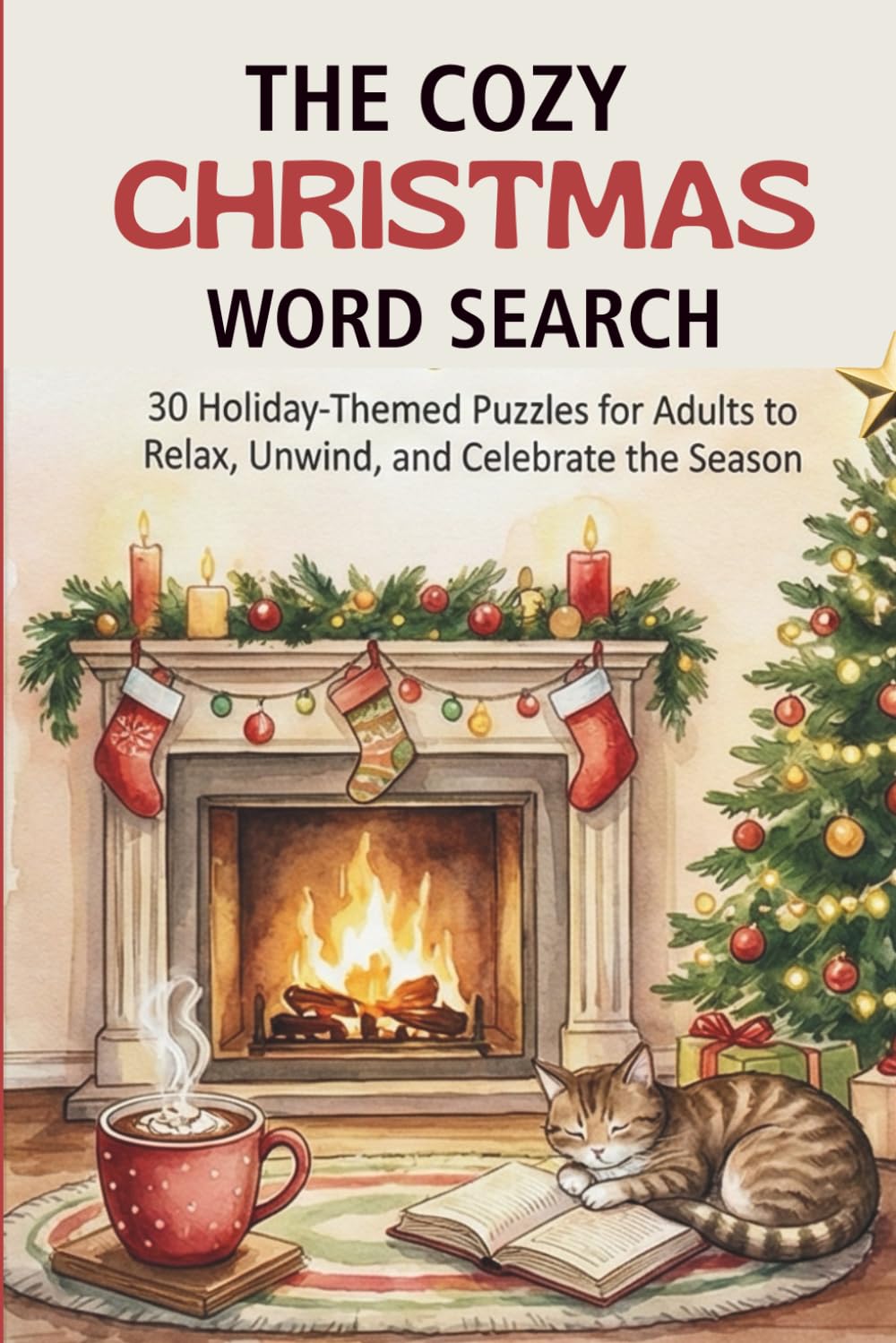 The Cozy Christmas Word Search Puzzle: 30 Holiday-Themed Puzzles for Adults and Teens to Relax, Unwind, and Celebrate the Season