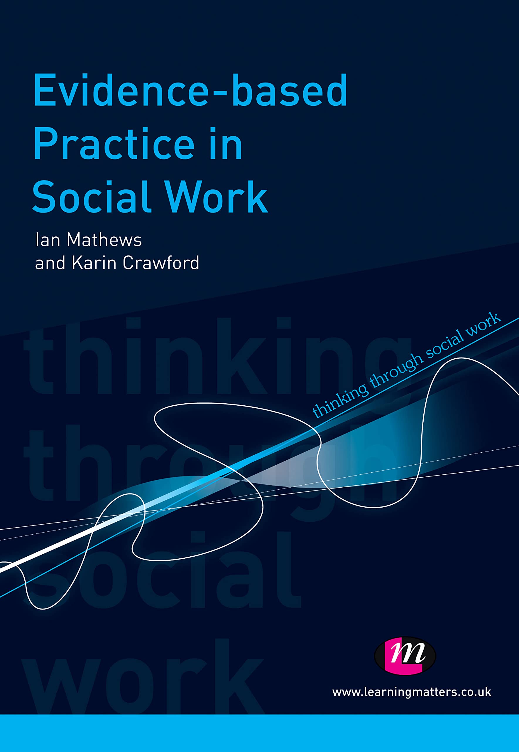 Evidence-based Practice in Social Work (Thinking Through Social Work Series Book 1667)