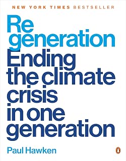 Regeneration by Paul Hawken: End Climate Crisis in One Generation - Visionary Climate Solutions Book