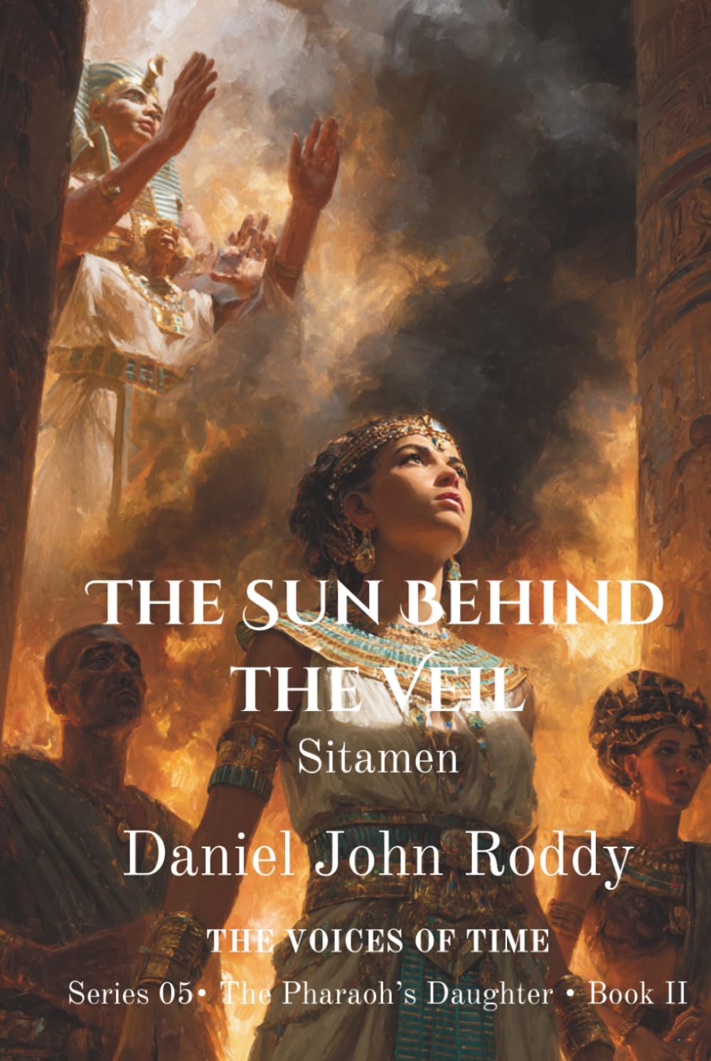 The Sun Behind the Veil: Sitamen (Series 05: The Pharaoh's Daughter)