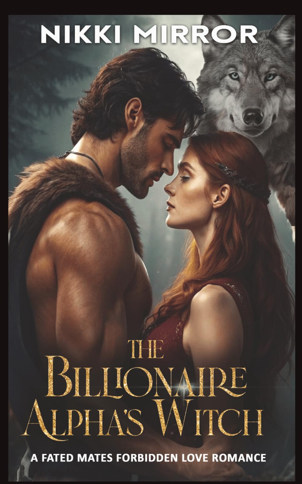 The Billionaire Alpha's Witch: A FATED MATES FORBIDDEN LOVE ROMANCE