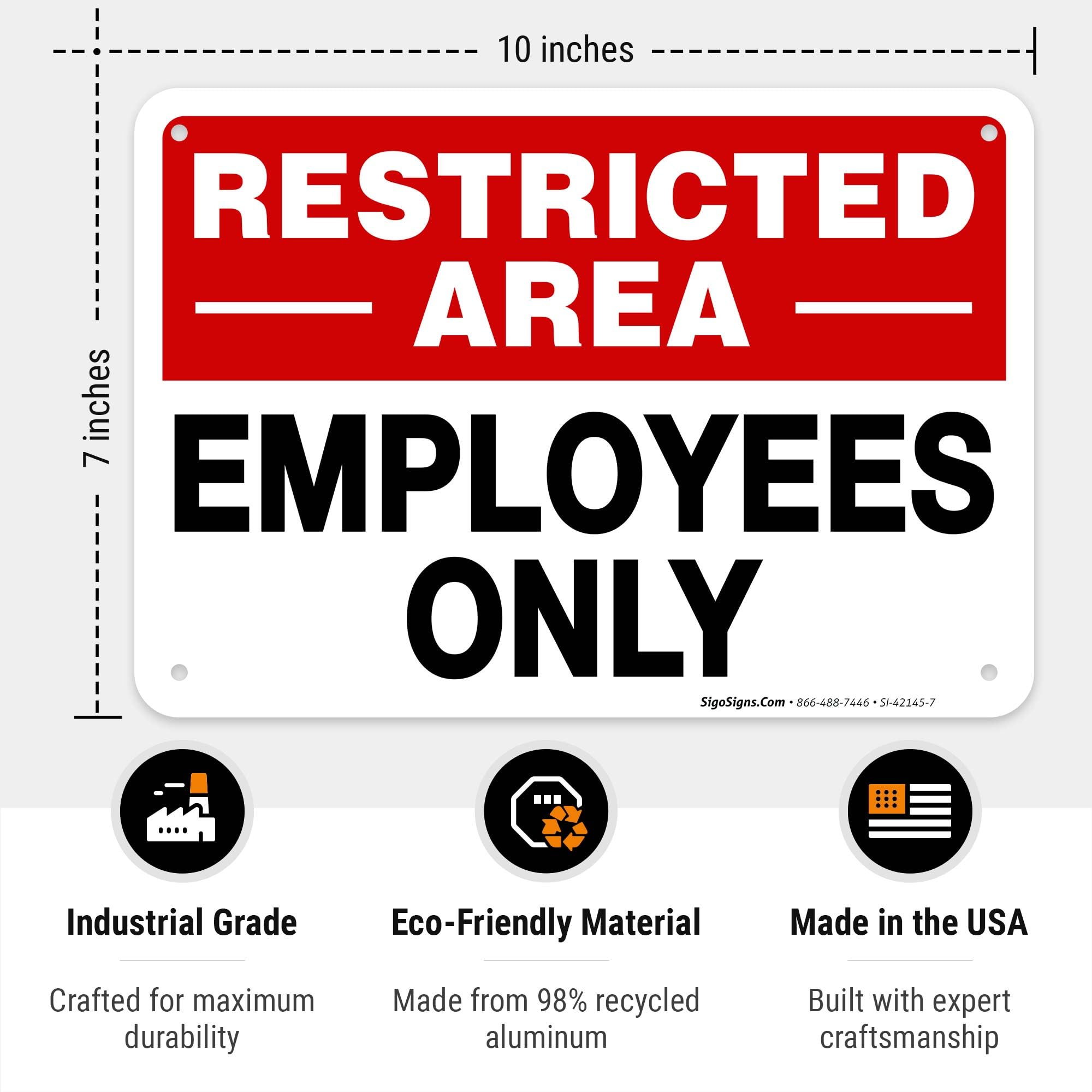 Sigo Signs "Restricted Area Employees Only" Sign - 10x14 Inch Rust-Free Aluminum, Made In USA - View #6