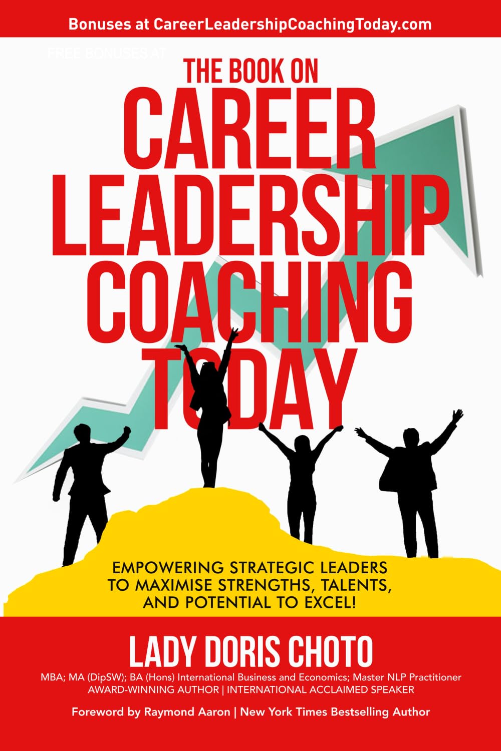 The Book on Career Leadership Coaching Today: Empowering Strategic Leaders to Maximise Strengths, Talents, and Potential to Excel!