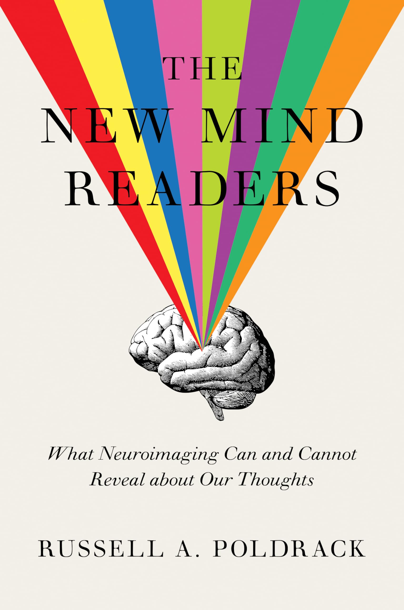The New Mind Readers: What Neuroimaging Can and Cannot Reveal