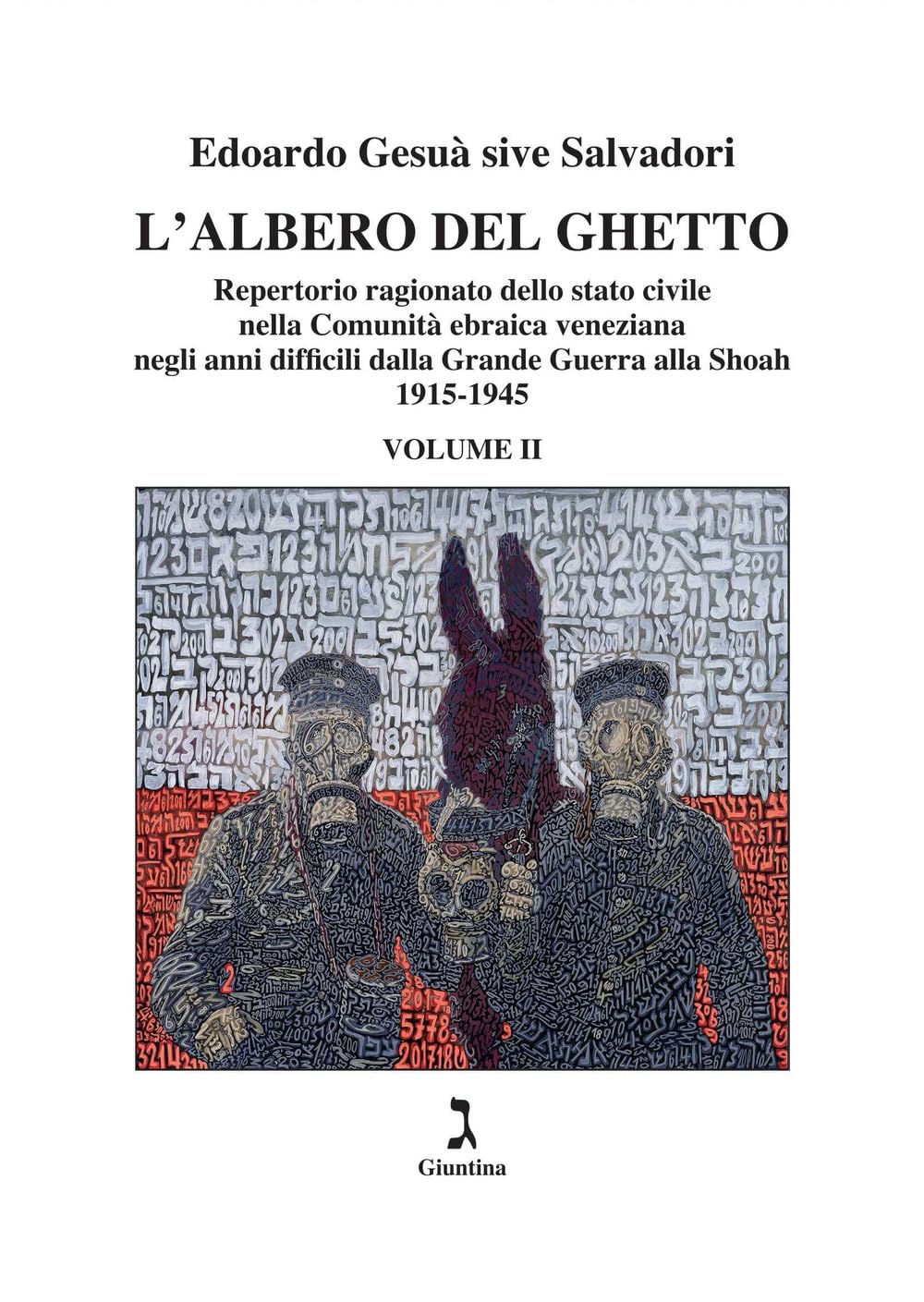 L'albero Del Ghetto. Repertorio Ragionato Dello Stato Civile Nella Comunità Ebraica Veneziana Negli Anni Difficili Dalla Grande Guerra Alla Shoah. 1915-1945 (Vol. 2) - 4