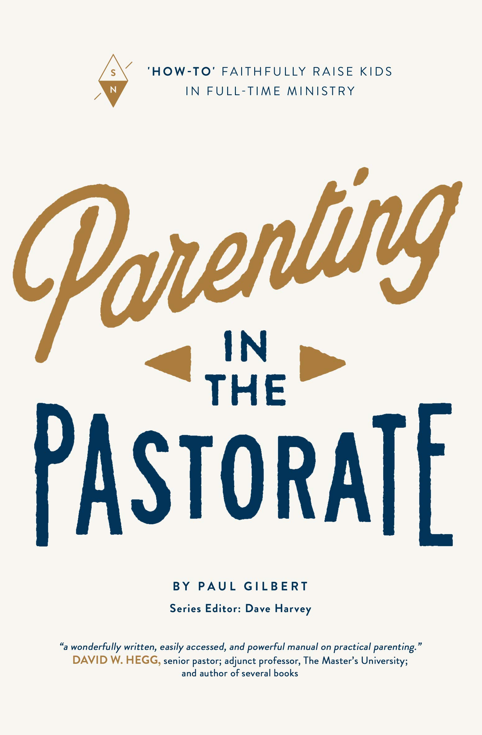 Parenting in the Pastorate: "How-To" Faithfully Raise Kids in Full-Time Ministry