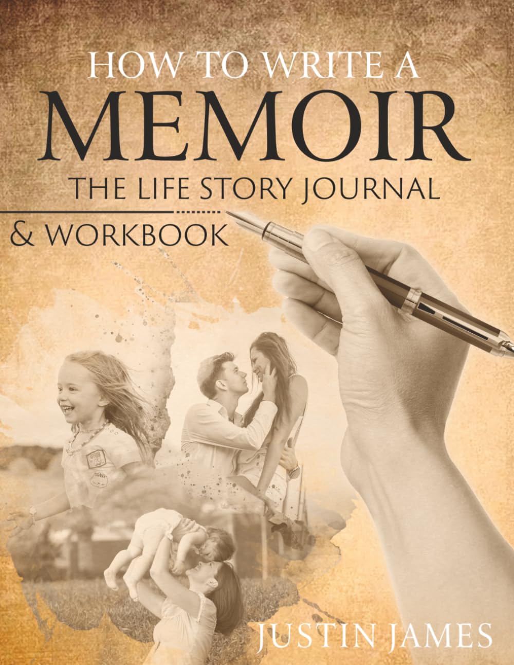 How to Write A Memoir: The Life Story Journal and Workbook (The MemoirMaster Series)