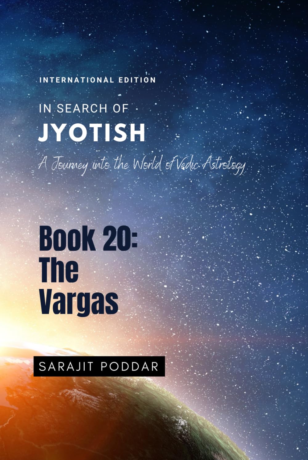 The Vargas: A Journey into the World of Vedic Astrology (In Search of Jyotish)