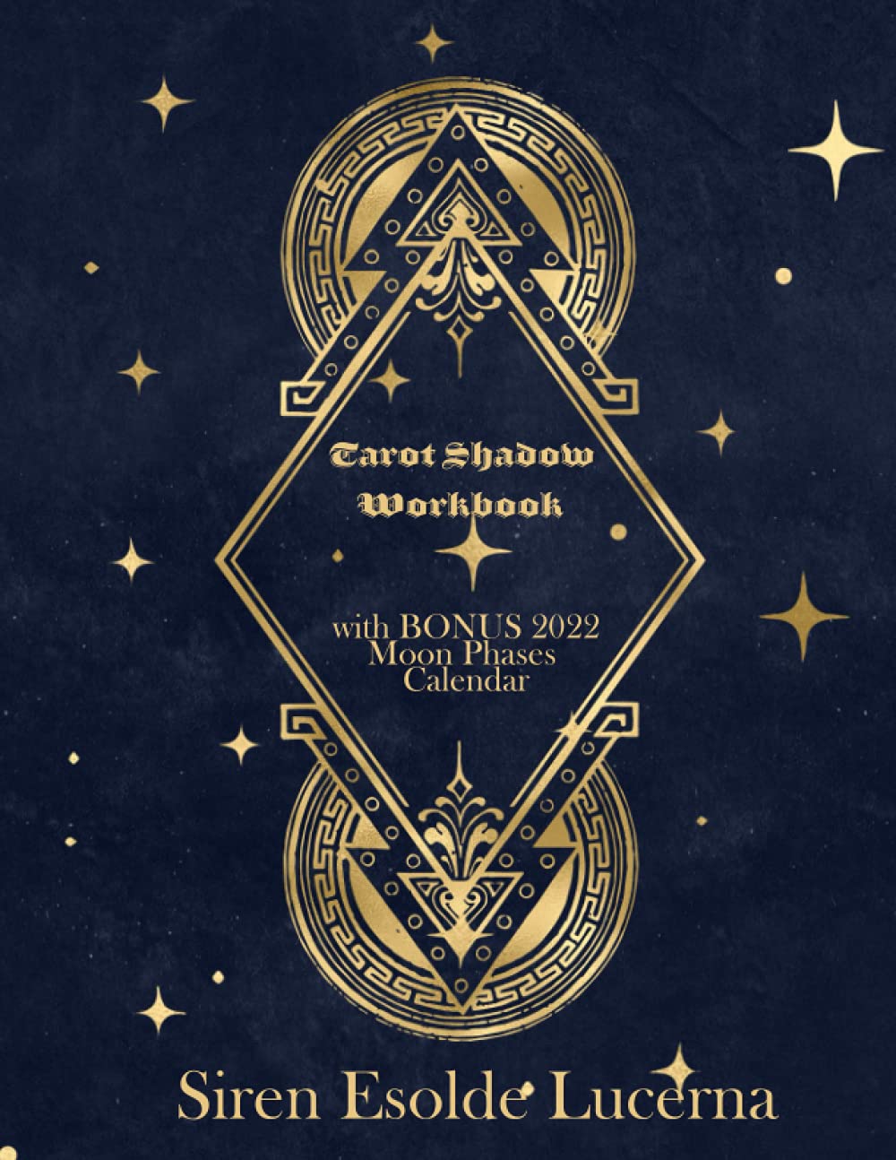 Tarot Shadow Workbook: Includes BONUS 2022 Moon Phases Calendar