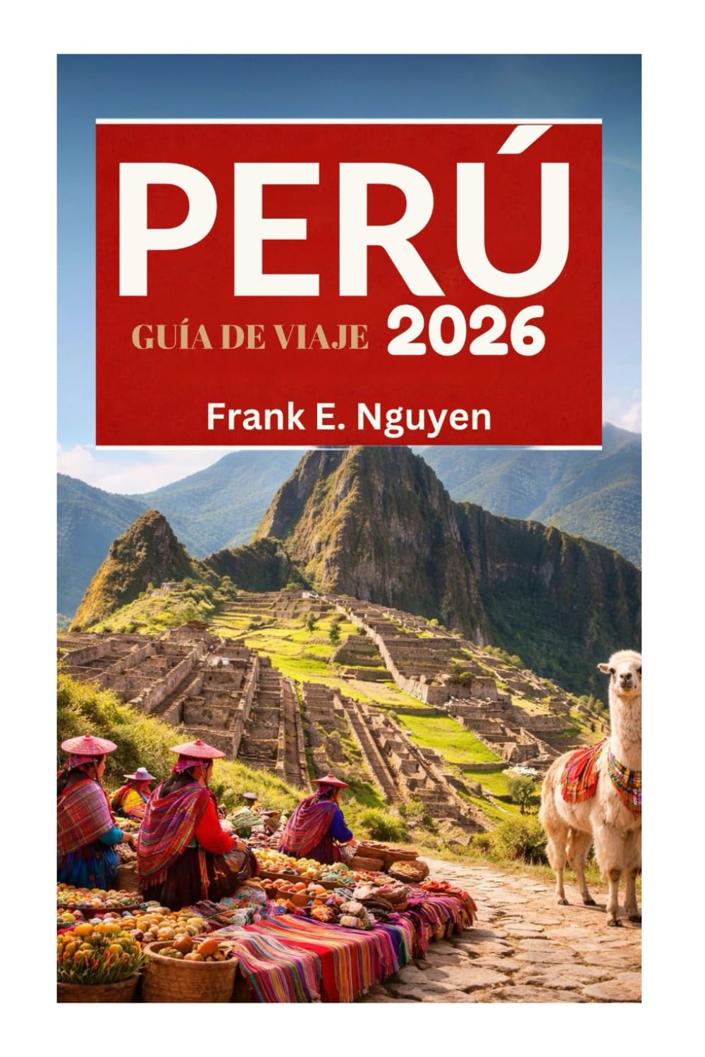 PERÚ GUÍA DE VIAJE 2026