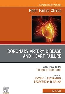 Coronary Artery Disease and Heart Failure, An issue of Heart Failure Clinics: Coronary artery disease and Heart Failure, An issue of Heart Failure Clinics, E-Book (The Clinics: Internal Medicine)