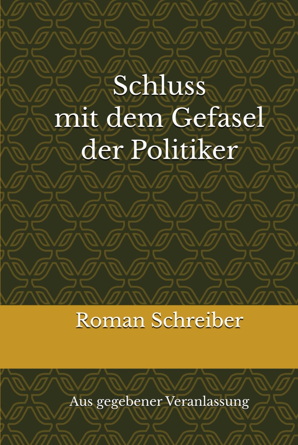Schluss mit dem Gefasel der Politiker: Aus gegebener Veranlassung
