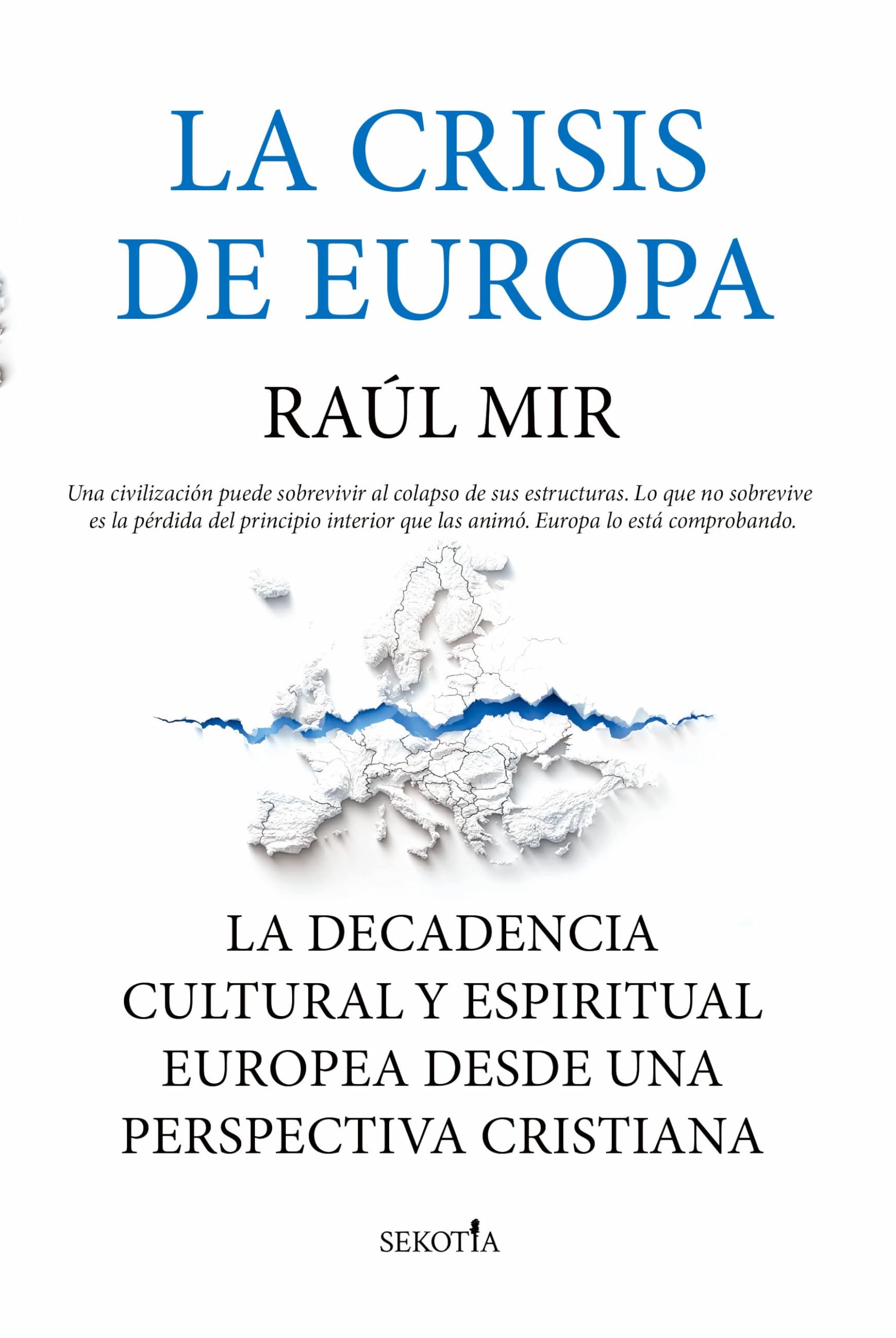 La crisis de Europa: La decadencia cultural y espiritual europea desde una perspectiva cristiana (Reflejos de Actualidad)
