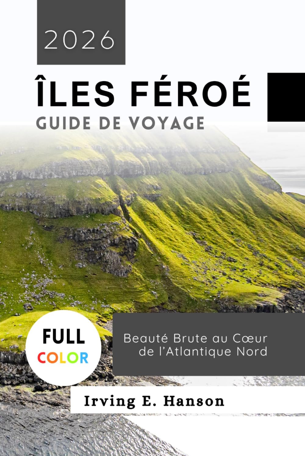 îles Féroé Guide de voyage 2026: Beauté Brute au Cœur de l’Atlantique Nord