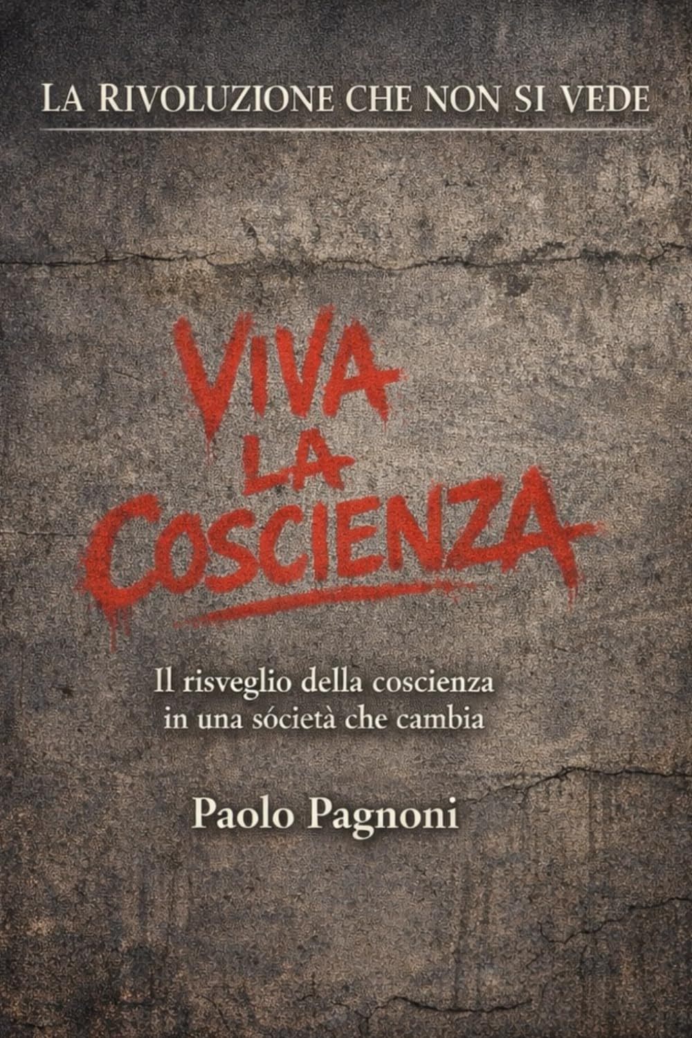 LA RIVOLUZIONE CHE NON SI VEDE: Il risveglio della coscienza in una società che cambia
