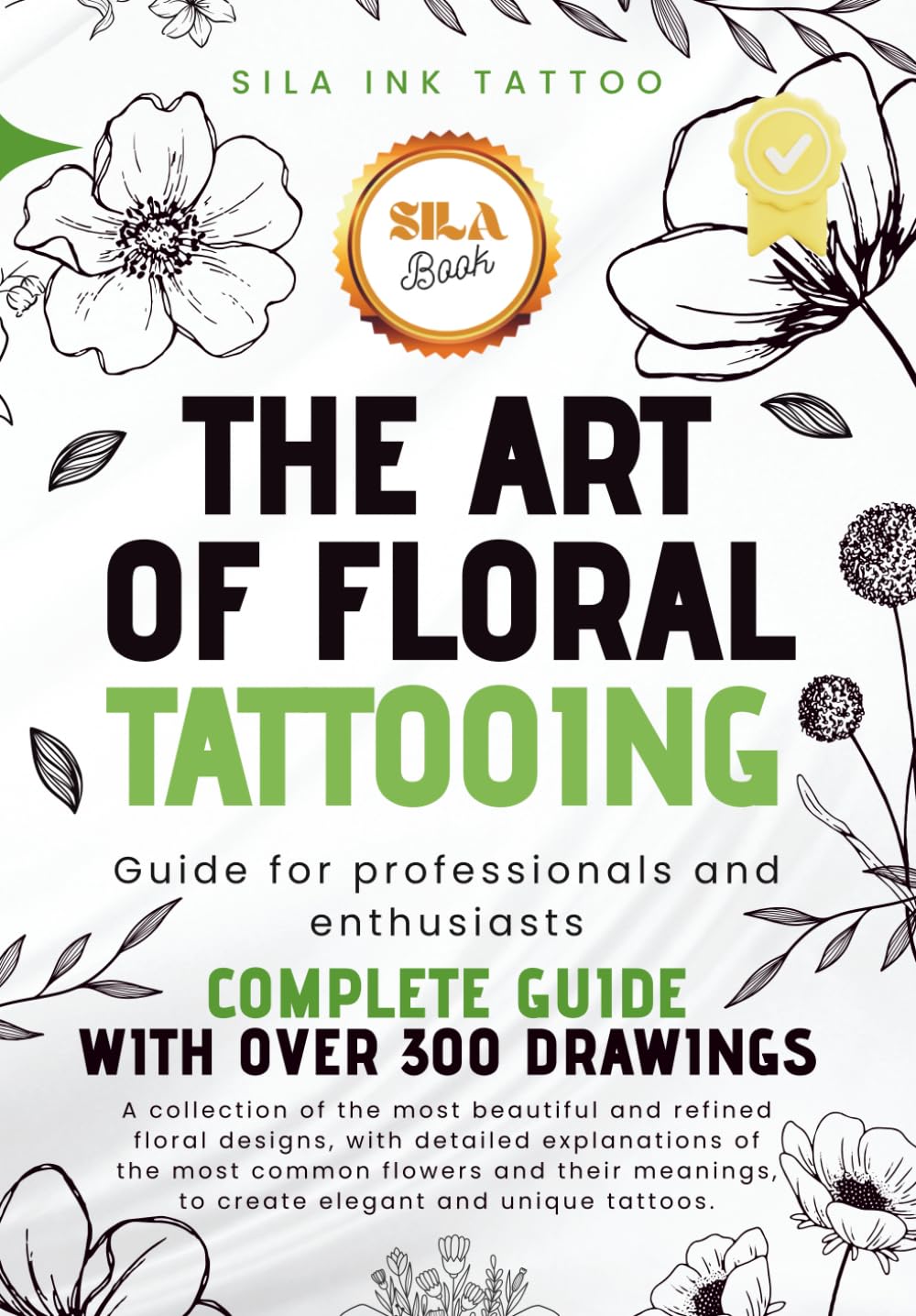 The Art of Floral Tattooing: Complete Guide for Professionals and Enthusiasts