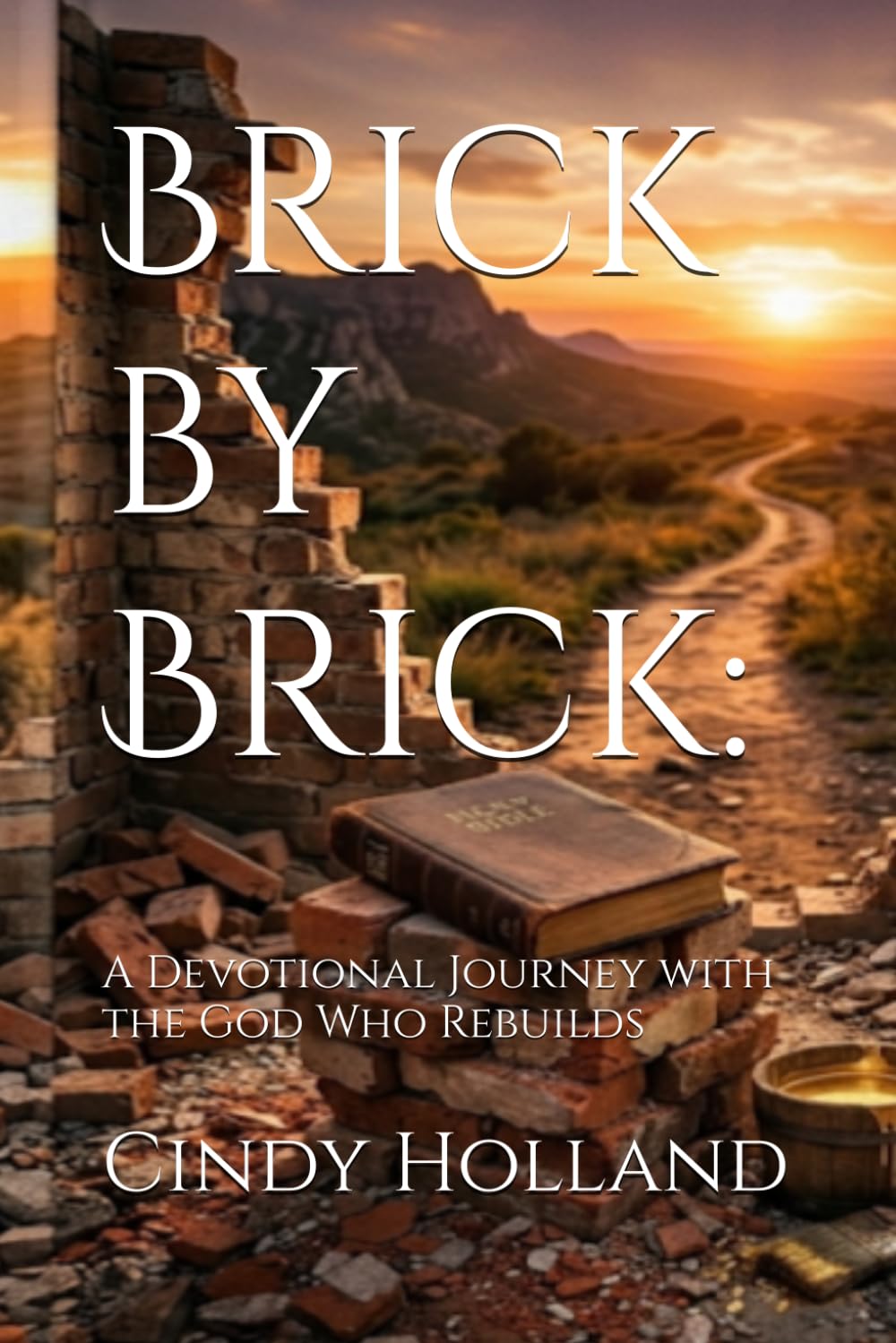 Brick by Brick:: A Devotional Journey with the God Who Rebuilds