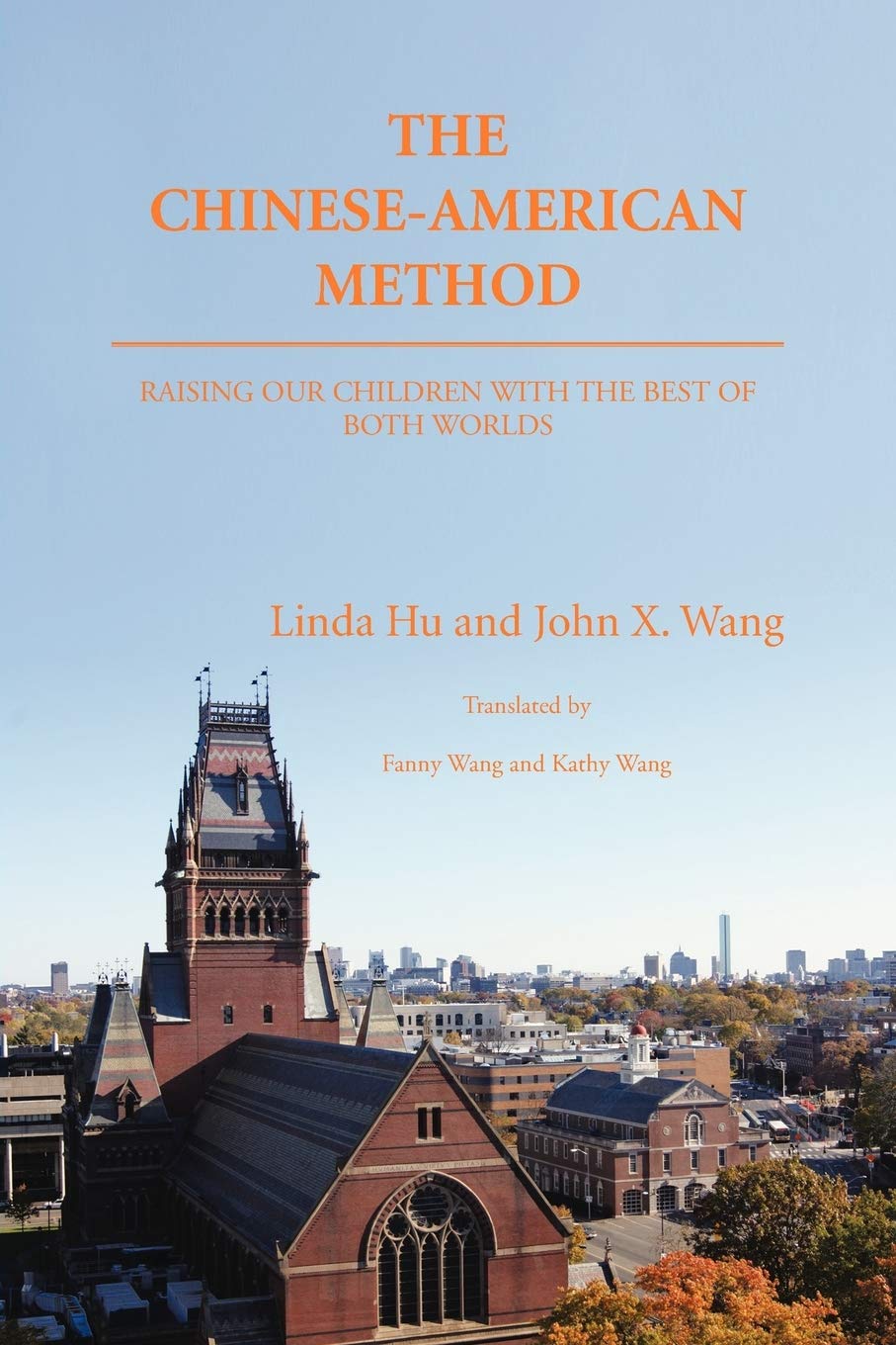 THE CHINESE-AMERICAN METHOD: RAISING OUR CHILDREN WITH THE BEST OF BOTH WORLDS