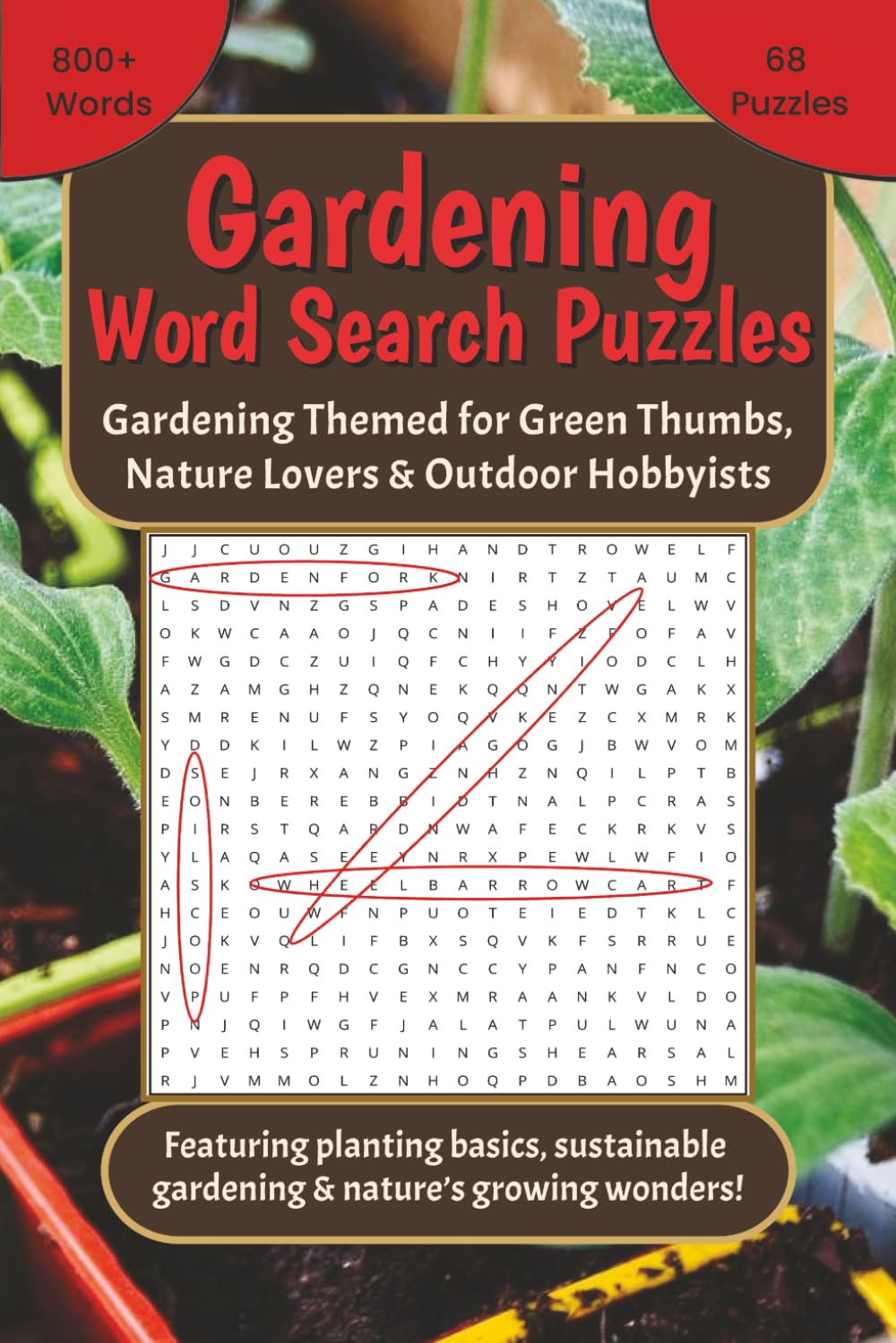 Gardening Word Search Puzzles: Garden Themed Word Search Puzzle Book for Adults, Nature & Plant Lovers - Relaxing Puzzles about Plants, Ecosystems & ... for Gifting, Travel & Free Time, 6x9 in.