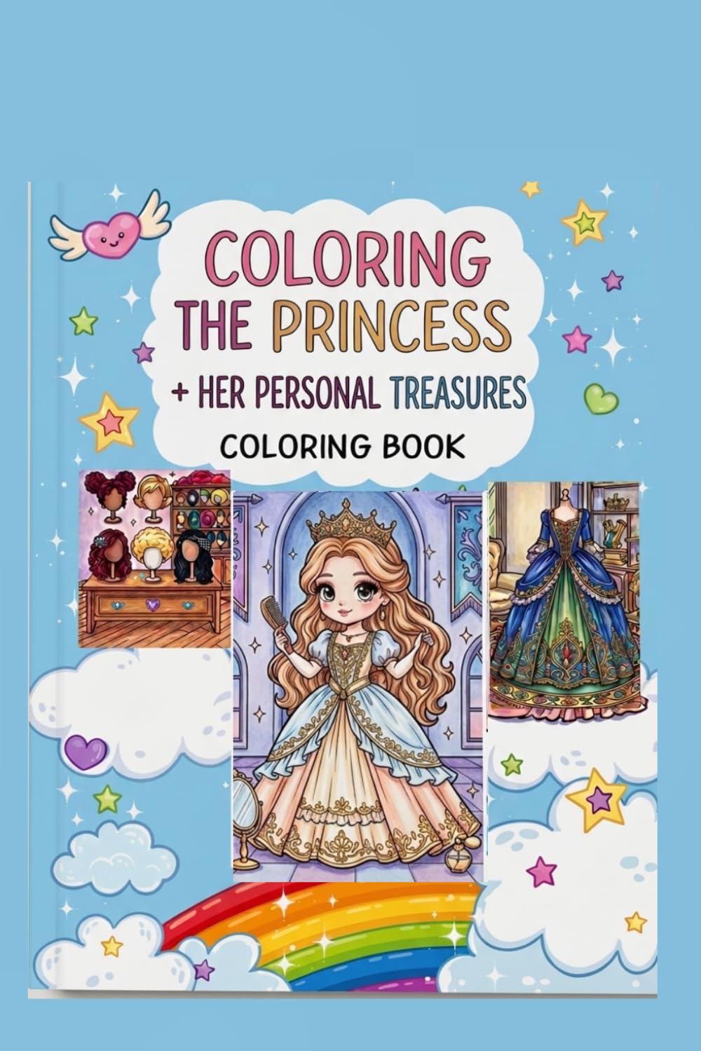 COLORING THE PRINCESS + Her Personal Treasures: A Magical Princess