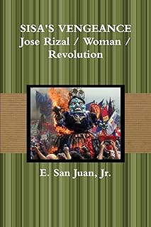 Sisa'S Vengeance: Rizal / Woman / Revolution