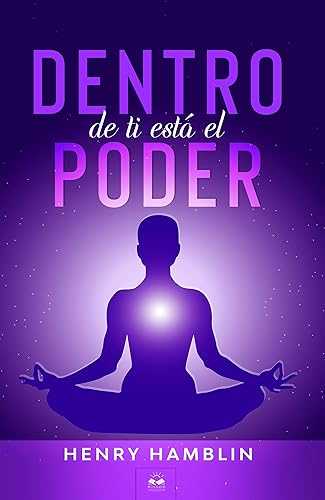 Dentro de Ti está el Poder (Spanish Edition)
