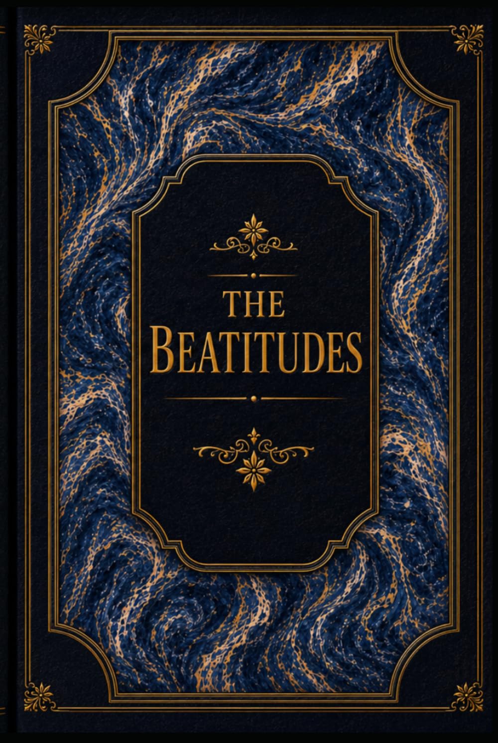 The Beatitudes: Christ’s Divine Portrait of the Truly Blessed